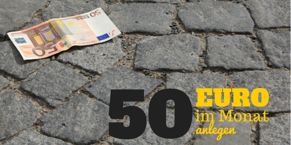 50 Euro im Monat anlegen